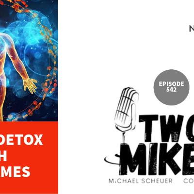 Two Mikes - Bodily Detox with Tim James