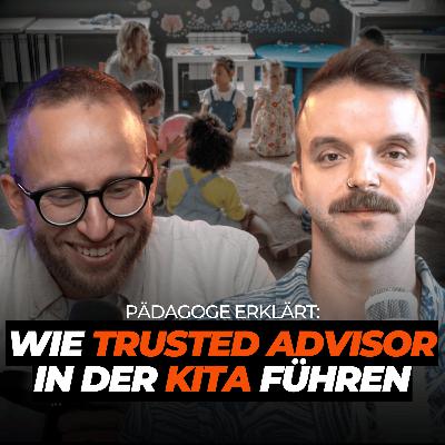Wie ein Trusted Advisor in der Kita führt