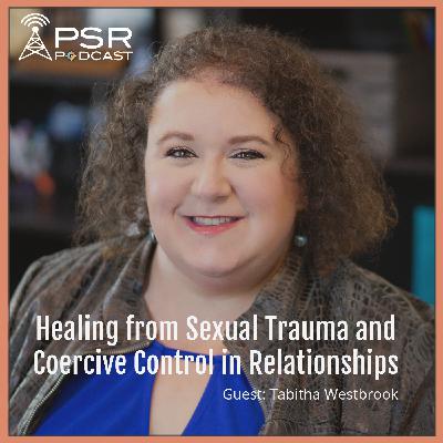 Healing from Sexual Trauma and Coercive Control in Relationships