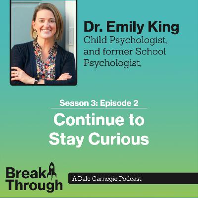 Season 3 Episode 2- Continue to Stay Curious with Dr. Emily King Season 3 Episode 2- Continue to Stay Curious with Dr. Emily King