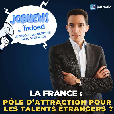 La France : Pôle d'attraction pour les talents étrangers