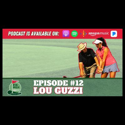 Pin High Episode 12: Lou Guzzi