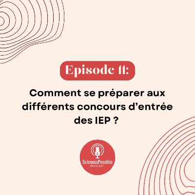 Ep11: Se préparer aux différents concours d’entrée des IEP Ep11: Se préparer aux différents concours d’entrée des IEP