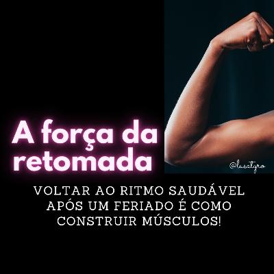 A força da retomada