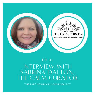 "The Partnerhood Expert Interviews" Ep. 01: Sabrina Dalton, The Calm Curator