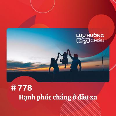 Hạnh phúc chẳng ở đâu xa | Lưu Hường blog chiều | Đài Hà Nội