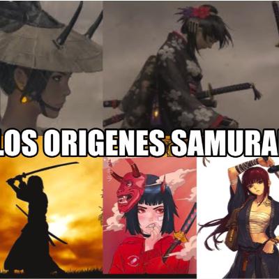 Hablemos de... Origenes Samurai