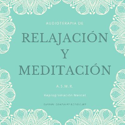 Audioterapia A.S.M.R. de relajación y meditación 🧠🎧😴
