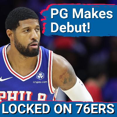 Breaking Down PAUL GEORGE's Season DEBUT - Locked On Philadelphia 76ers