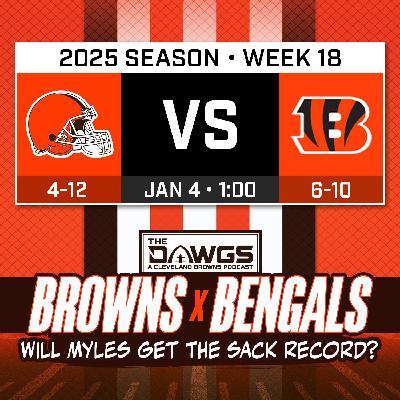 Browns x Bengals: Game Preview - Will Myles Garrett Break the Sack Record? - Cleveland Browns Podcast for 12/30/25