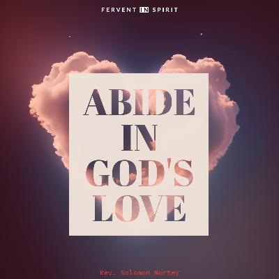 ABIDE IN GOD’S LOVE