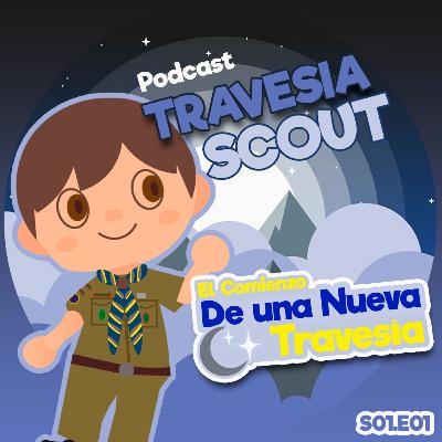 Travesía Scout - El comienzo de una nueva travesía Travesía Scout - El comienzo de una nueva travesía