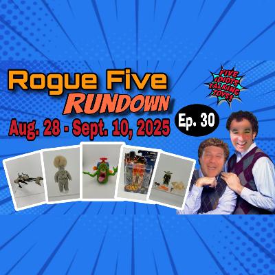 Vintage & Modern Toys Market Update | Rogue Five Rundown Ep 30 | August 28 - September 10, 2025