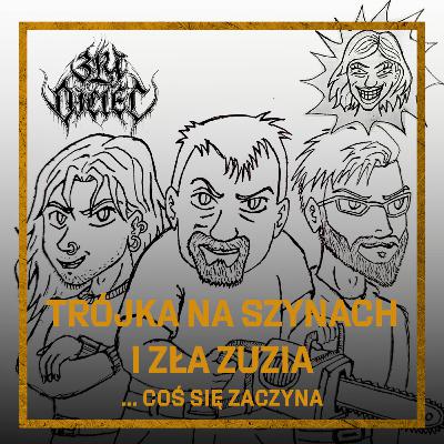 Trójka na szynach i Zła Zuzia: ... Coś się zaczyna