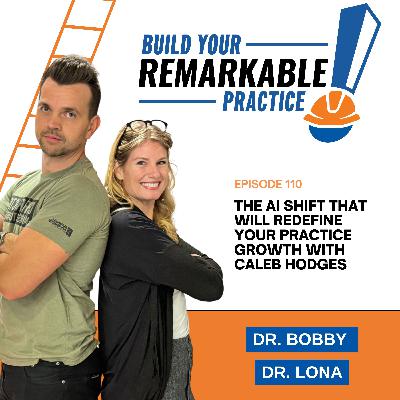 110 - The AI Shift That Will Redefine Your Practice Growth with Caleb Hodges