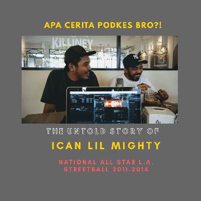 THE UNTOLD STORY OF ICAN LIL MIGHTY ( ALL STAR NATIONAL L.A STREET BALL 2011-2014)