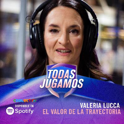 32. El valor de la trayectoria 🫀 | Invitada: VALERIA LUCCA