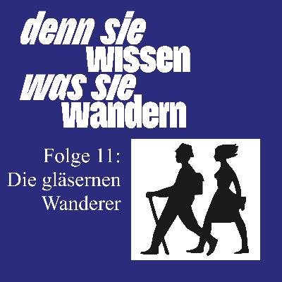 Die gläsernen Wanderer Die gläsernen Wanderer