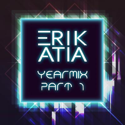 Erik Atia #95 2022 Yearmix Part 1