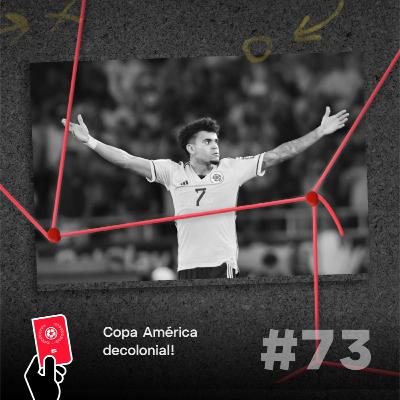 Copa América decolonial! - Copa Além da Copa #73
