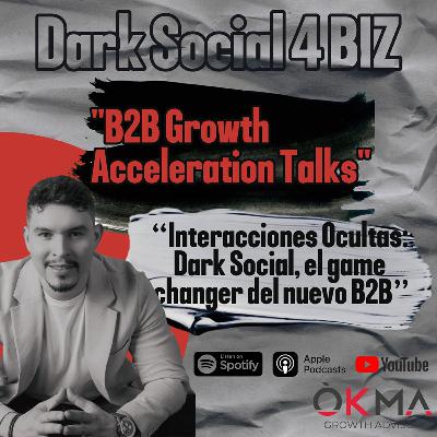 Interacciones Ocultas: Dark Social, El Game Changer del Nuevo B2B Interacciones Ocultas: Dark Social, El Game Changer del Nuevo B2B