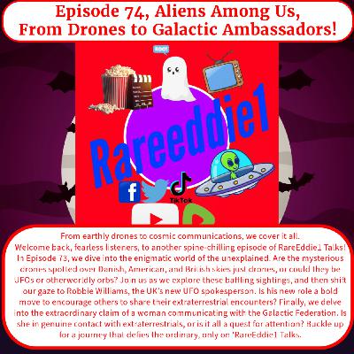 Episode 74, Aliens Among Us, From Drones to Galactic Ambassadors!