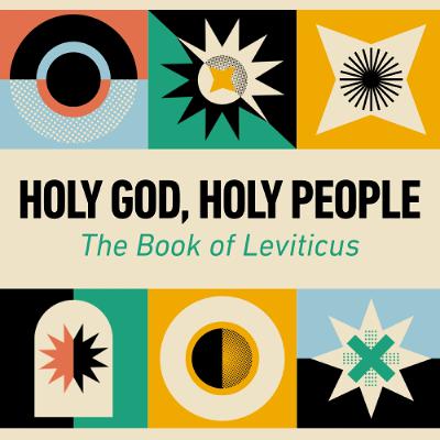 Holy God, Holy People - The Book of Leviticus