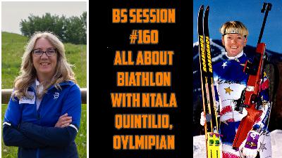 BS Session #160 All About Biathlon ! With Ntala Quintillo, Olympian & Director of Biathlon Alberta BS Session #160 All About Biathlon ! With Ntala Quintillo, Olympian & Director of Biathlon Alberta