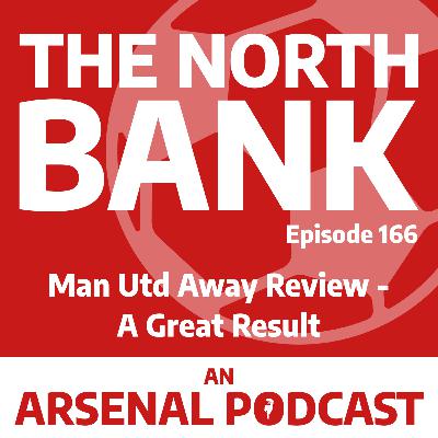 Ep. 166 - Man Utd Away Review - A Great Result