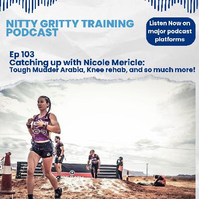 Catching up with Nicole Mericle: Tough Mudder Arabia, Knee rehab, and so much more!