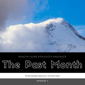Episode 4 - The Past Month Episode 4 - The Past Month