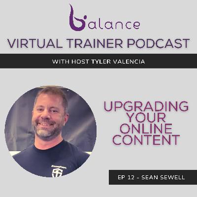 EP 12 - Sean Sewell | Upgrading Your Online Content