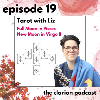 19. Eclipse season Tarot with Liz & Jenni for the Full Moon in Pisces & 2nd New moon in Virgo.