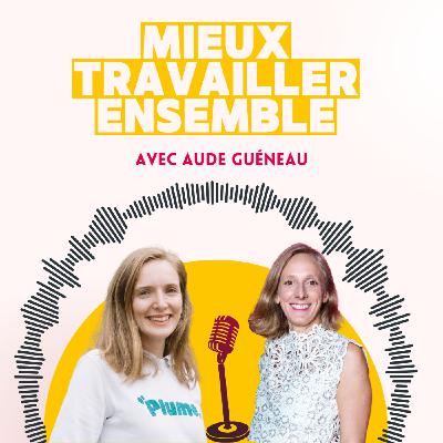 Aude Guéneau : être radicaux, même dans ses choix RH