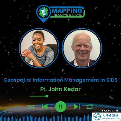 Geospatial Information Management in SIDS with John Kedar