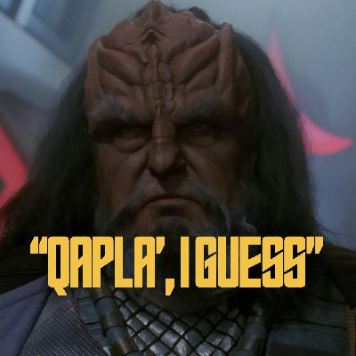 Qapla', I Guess. Qapla', I Guess.