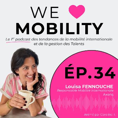 #34 Louisa Fennouche - Gestion de la mobilité internationale dans une ETI forces, défis et richesse d’une approche globale