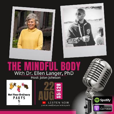 S5 Episode 28: The Mindful Body with Dr. Ellen Langer, PhD