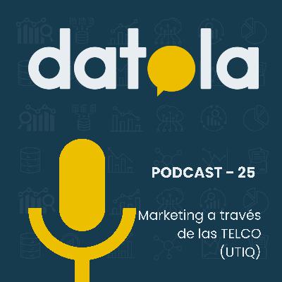 #25 Marketing responsable a través de las TELCO (UTIQ)