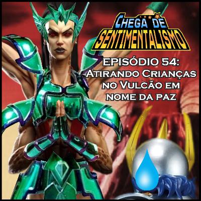Chega de Sentimentalismo 54: Atirando crianças no vulcão em nome da paz!