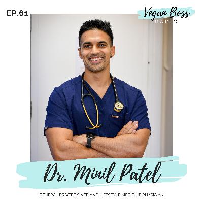 #61 Dr. Minil Patel - General Practitioner and Lifestyle Medicine Physician