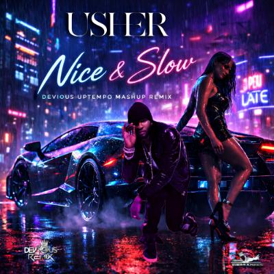 Usher - Nice & Slow (Devious Mashup Uptempo Remix)