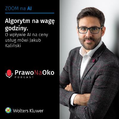 54 | Algorytm na wagę godziny, czyli o wpływie AI na ceny usług mówi Jakub Kaliński