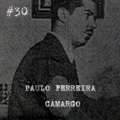 #30 Ep.: Paulo Ferreira - O crime do poço