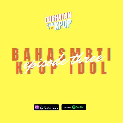 Bahas MBTI K-Pop Idol Yuk! Bahas MBTI K-Pop Idol Yuk!