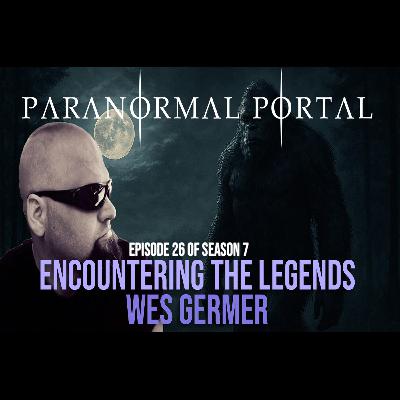 S7EP26 - Encountering The Legends - Wes Germer