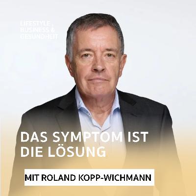 Warum das Symptom oft die Lösung ist.
