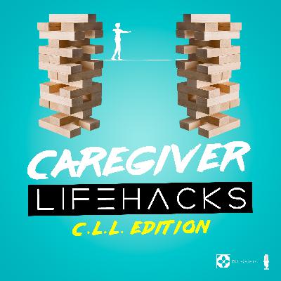 Introducing Caregiver Lifehacks: CLL Edition