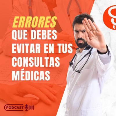 Errores a evitar en la Atención Médica Errores a evitar en la Atención Médica
