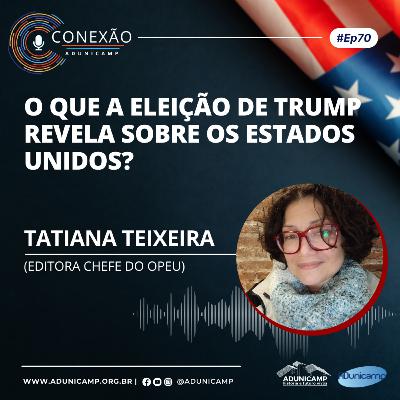 CONEXÃO ADUNICAMP | #Ep70 | O que a eleição de Trump revela sobre os Estados Unidos CONEXÃO ADUNICAMP | #Ep70 | O que a eleição de Trump revela sobre os Estados Unidos